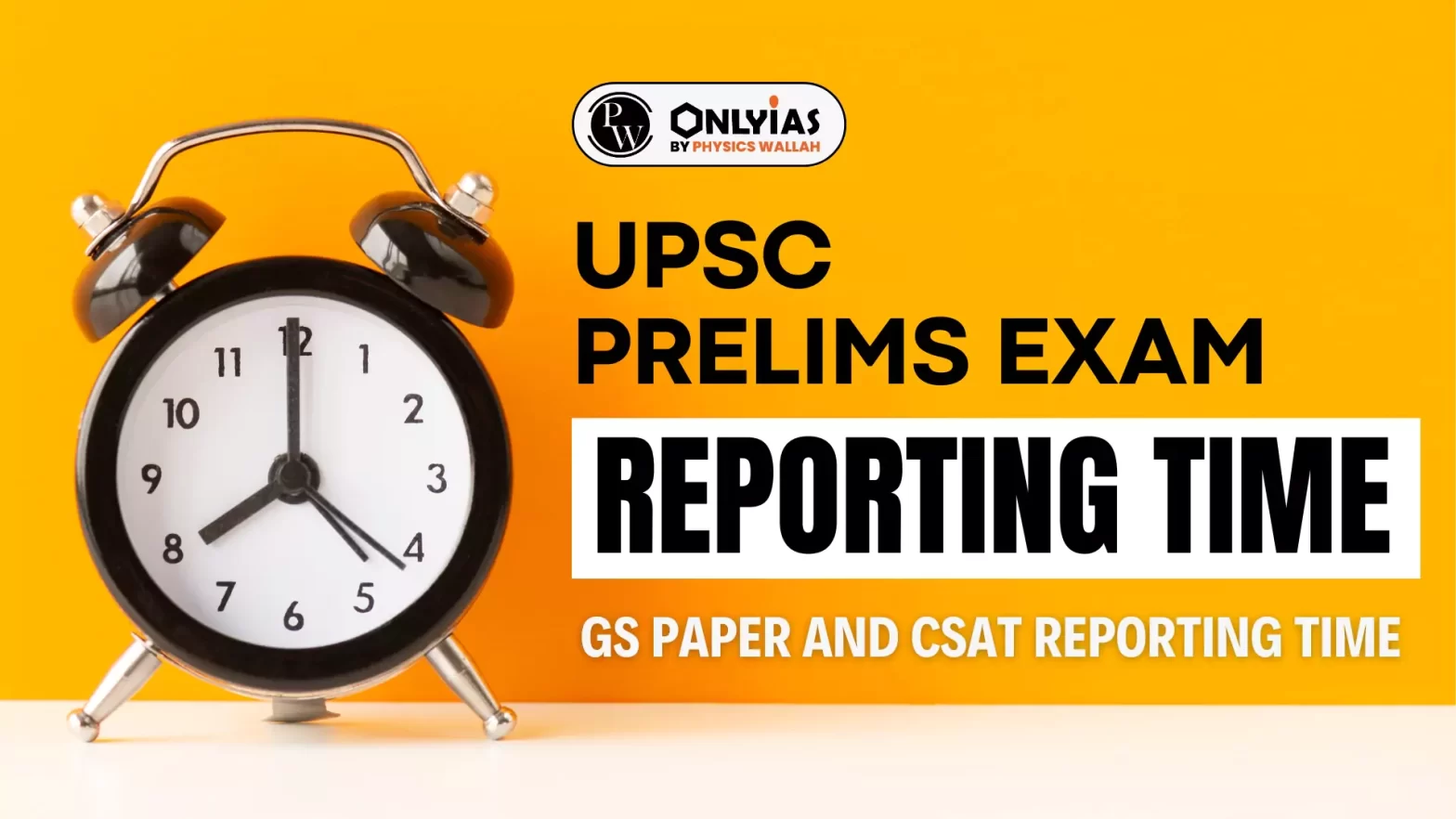 UPSC Prelims Exam Reporting Time, GS Paper I and CSAT Reporting Time