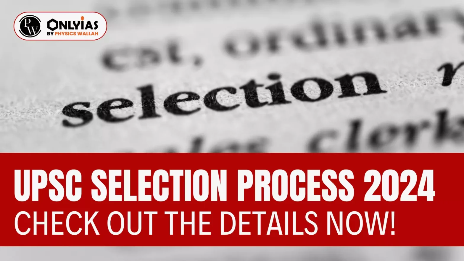 UPSC Selection Process 2024, Check out the Details Now!