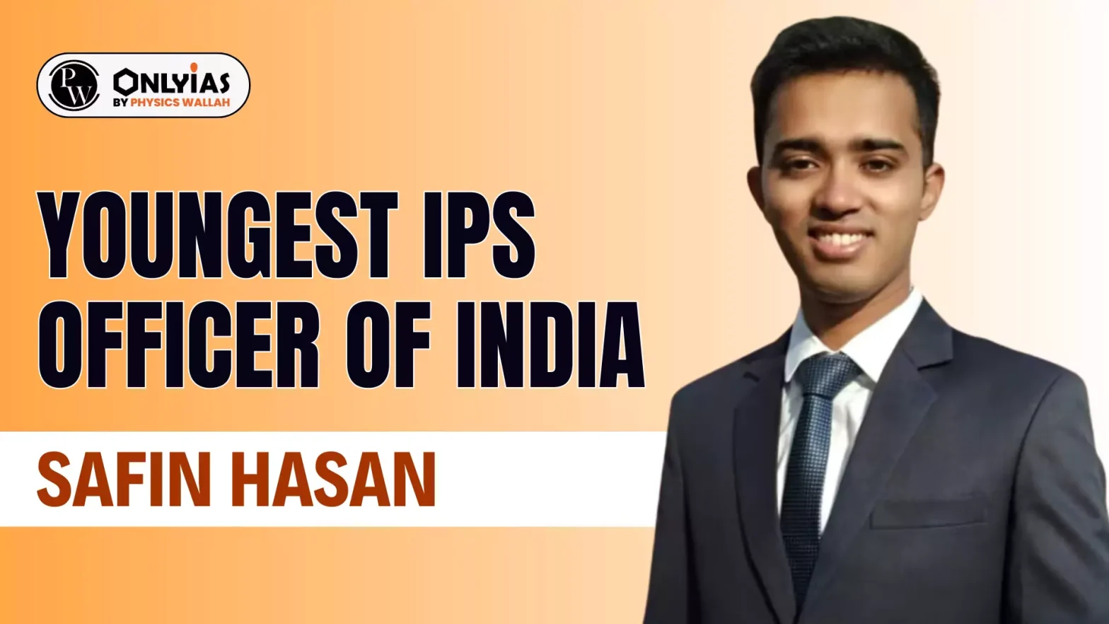 Youngest IPS Officer of India, Safin Hasan