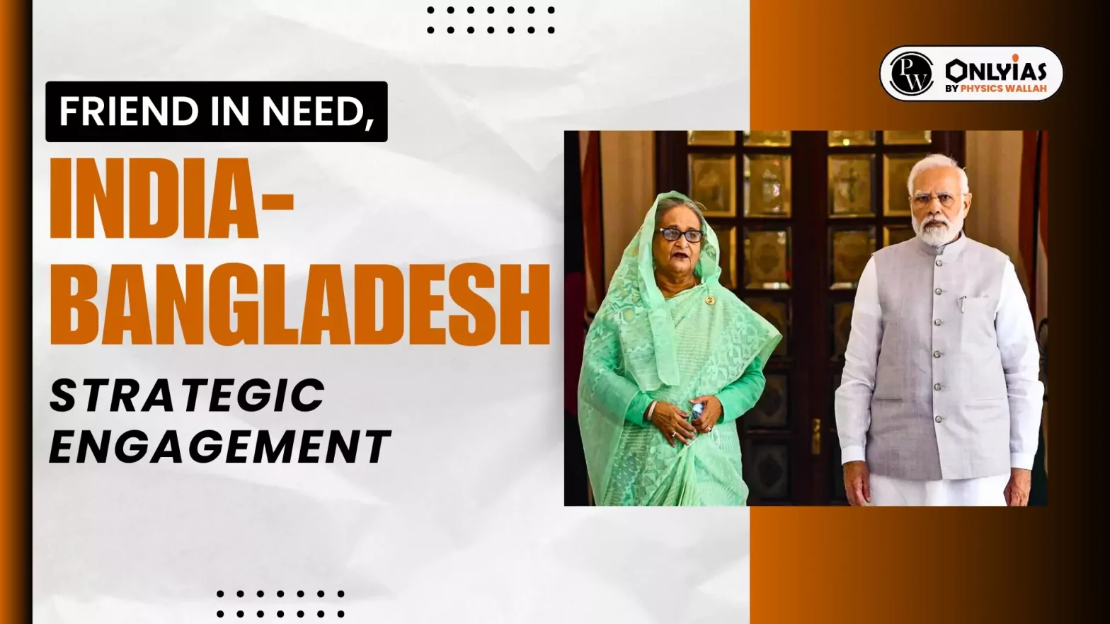 Friend in Need, India-Bangladesh Strategic Engagement