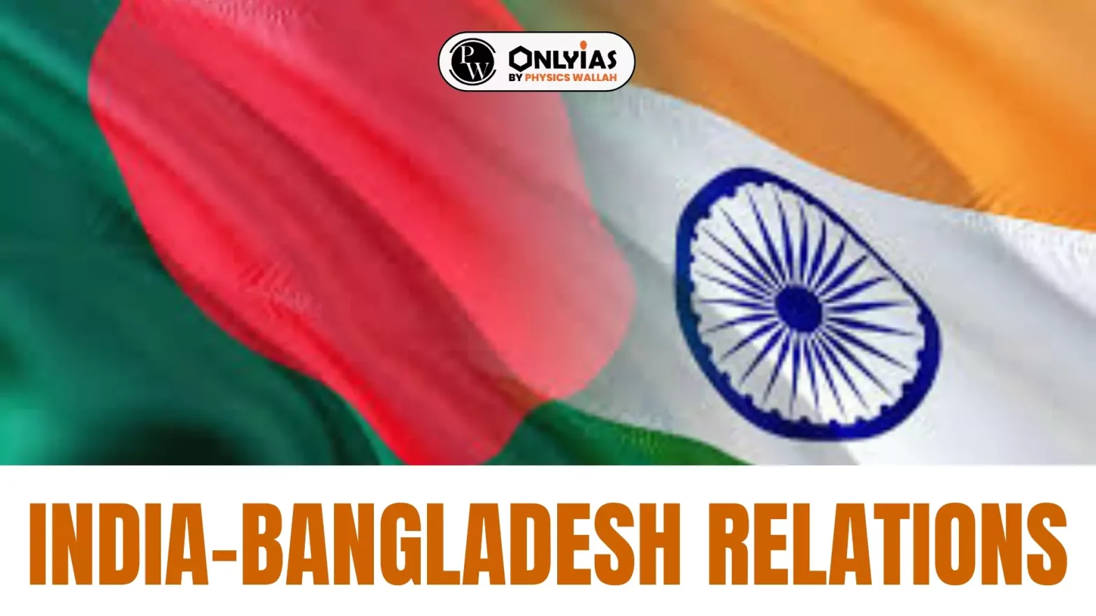 India-Bangladesh Relations