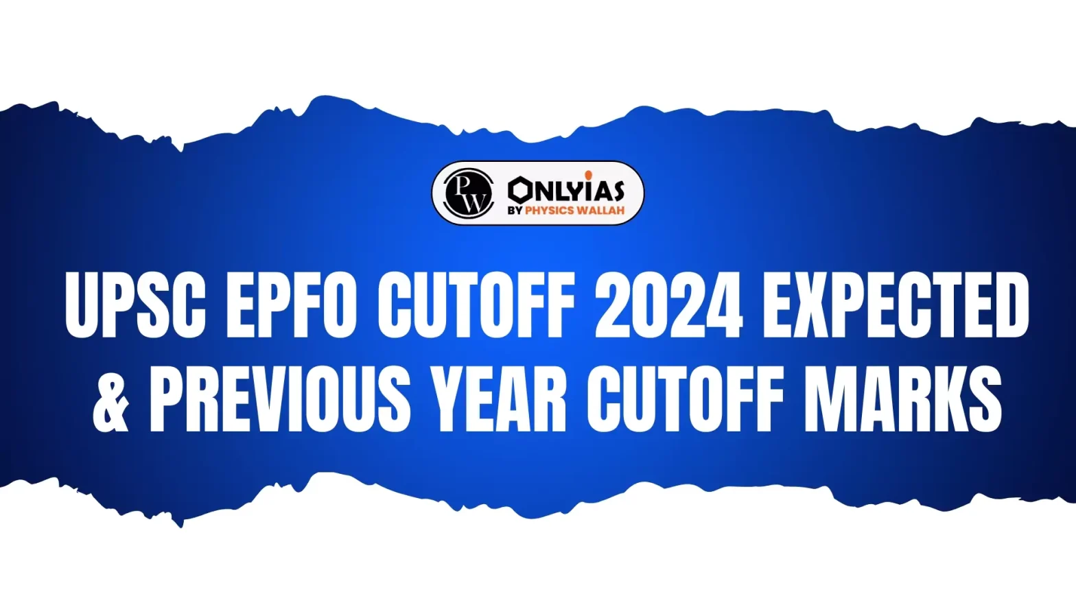 UPSC EPFO Cutoff 2024 Expected & Previous Year Cutoff Marks