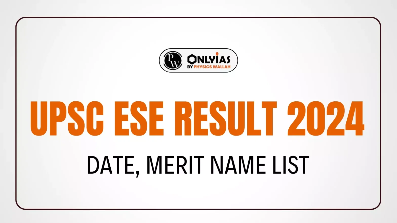 UPSC ESE Result 2024 Date, Merit Name List