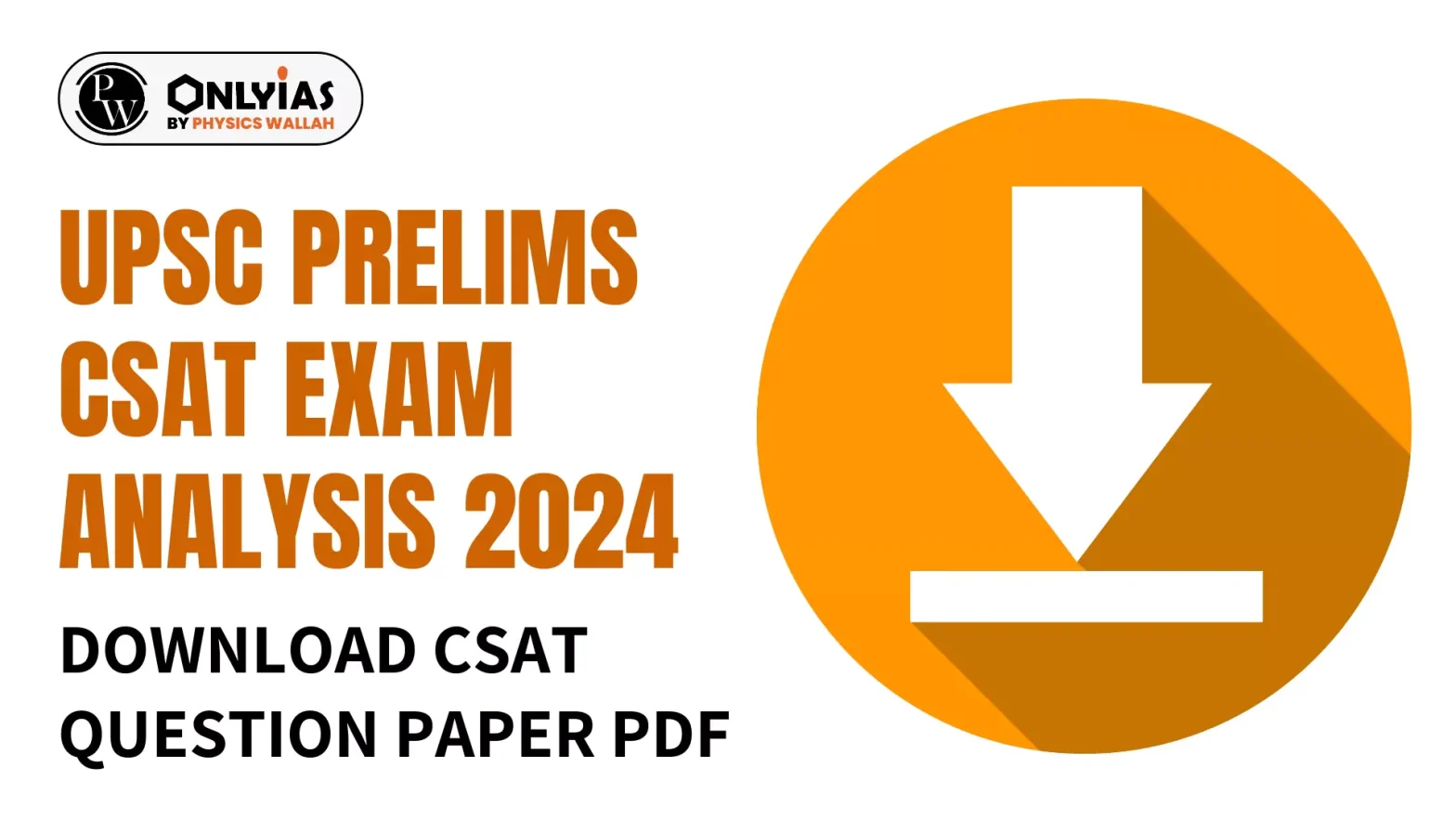 UPSC Prelims CSAT Exam Analysis 2024, Download CSAT Question Paper PDF