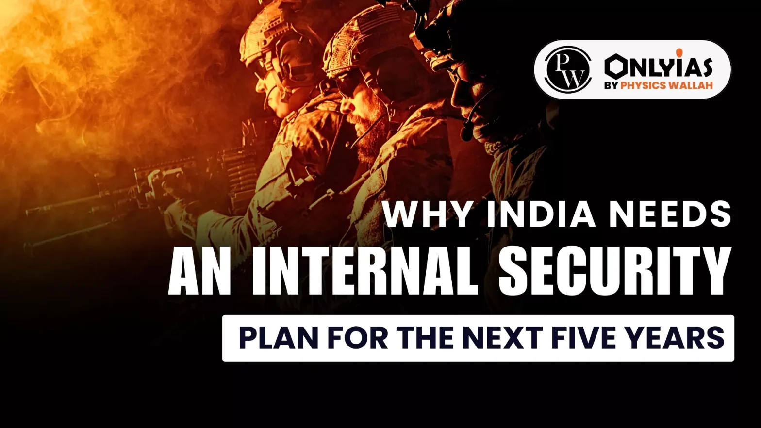 Why India Needs An Internal Security Plan For The Next Five Years