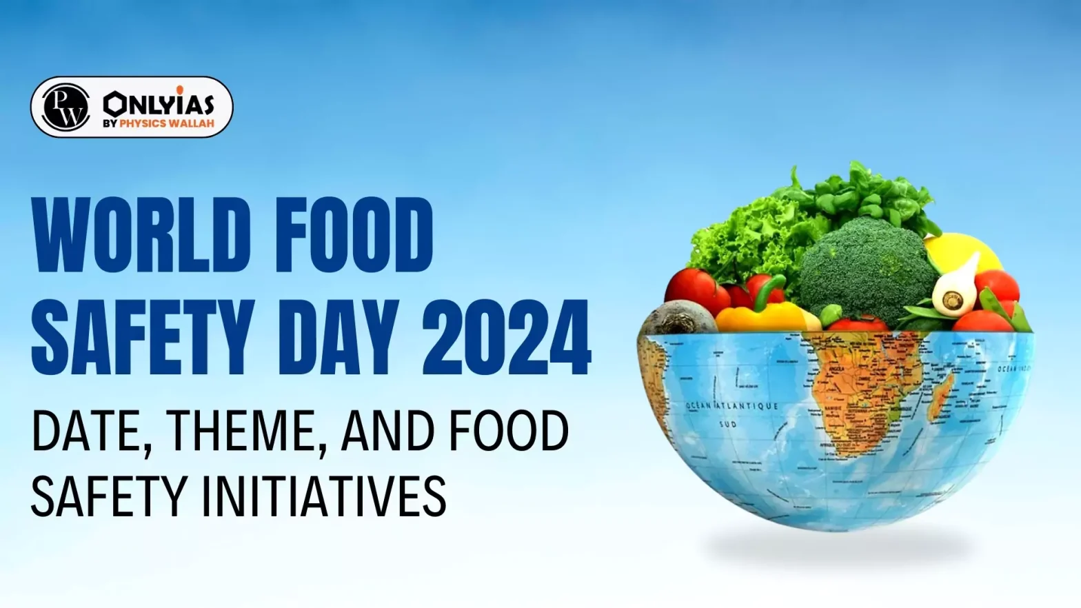 World Food Safety Day 2024, Date, Theme, and Food Safety Initiatives