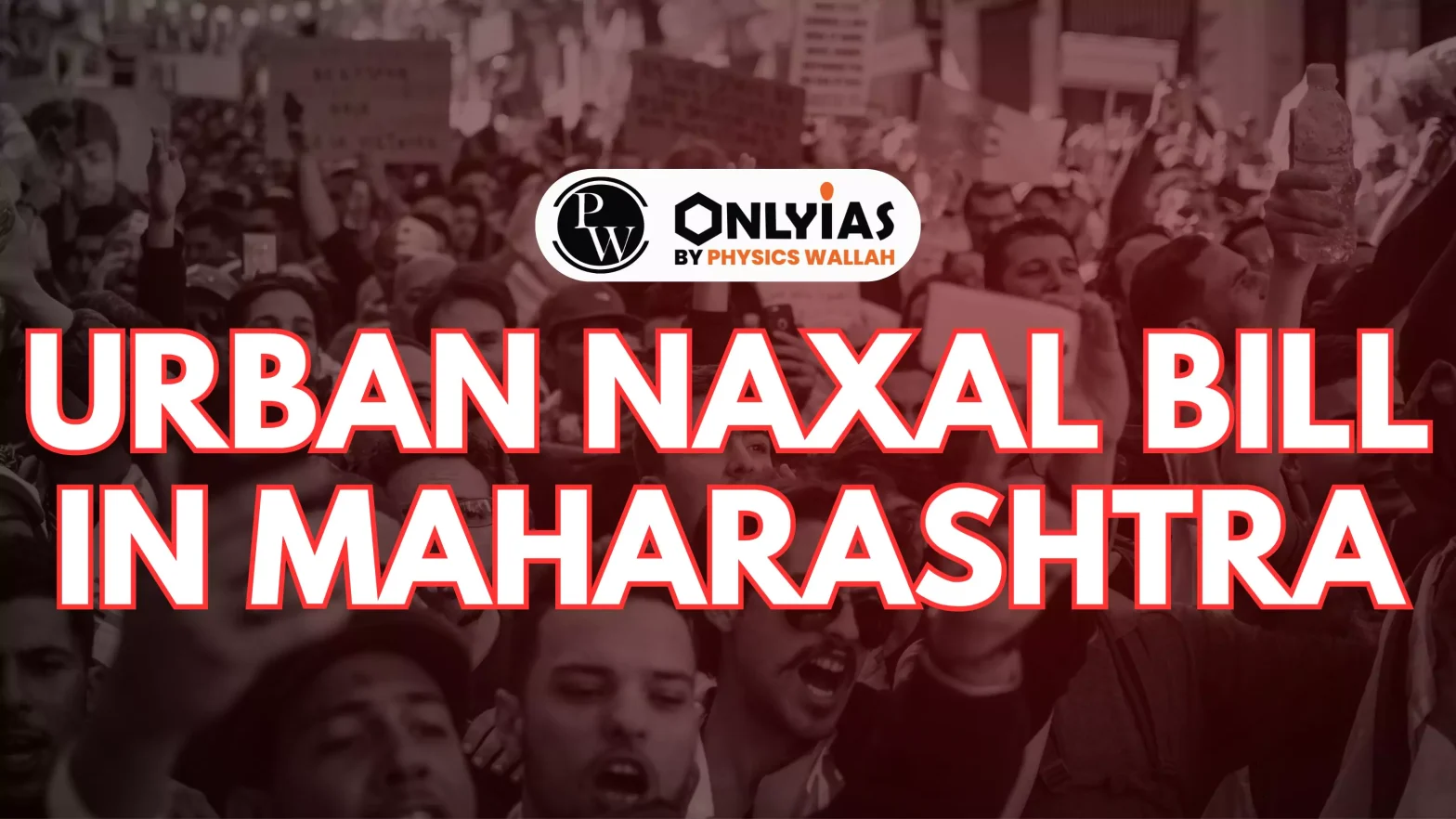 Urban Naxal Bill in Maharashtra