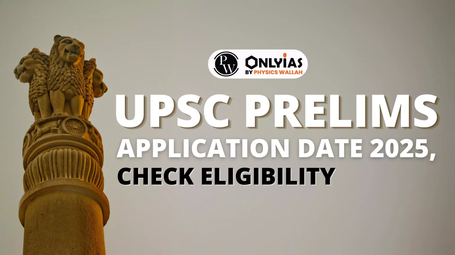 UPSC Prelims Application Date 2025, Check Eligibility