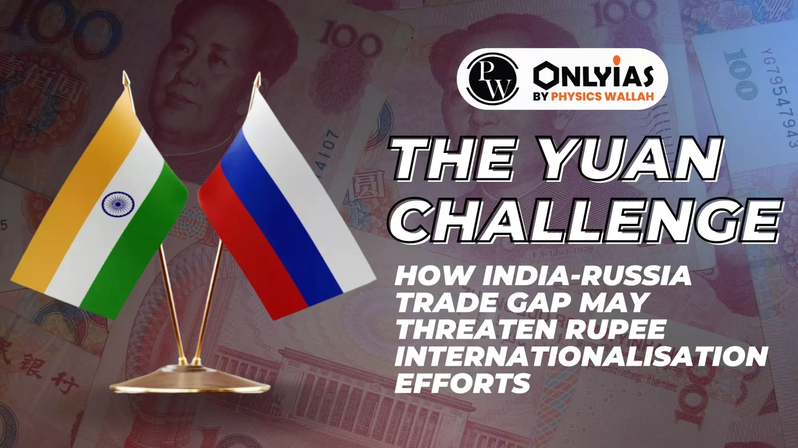 The Yuan Challenge: How India-Russia trade gap may threaten Rupee Internationalisation Efforts