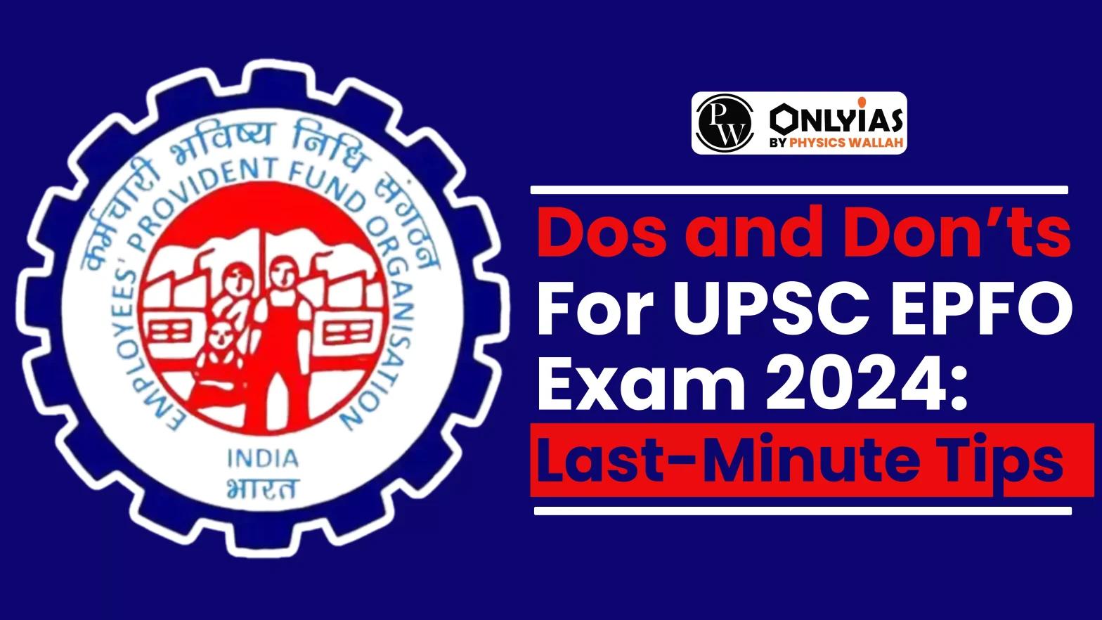 Dos and Don’ts For UPSC EPFO Exam 2024: Last-Minute Tips