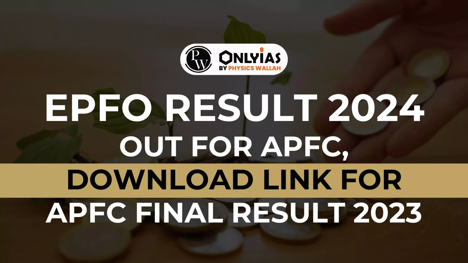 EPFO Result 2024 Out For APFC, Download Link for APFC Final Result 2023