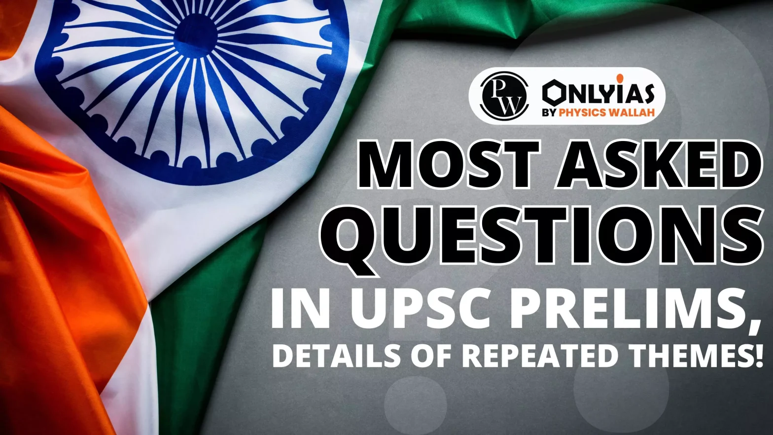 Most Asked Questions in UPSC Prelims, Details of Repeated Themes!