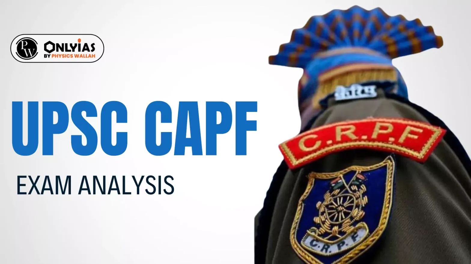 UPSC CAPF AC Exam Analysis 2024, Subject Wise Difficulty Level