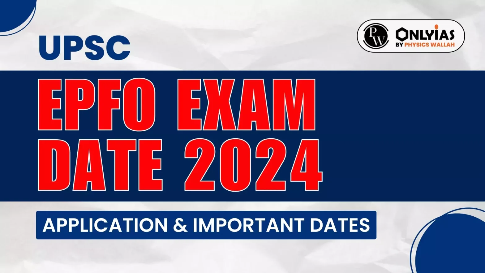 UPSC EPFO Exam Date 2024: Application & Important Dates