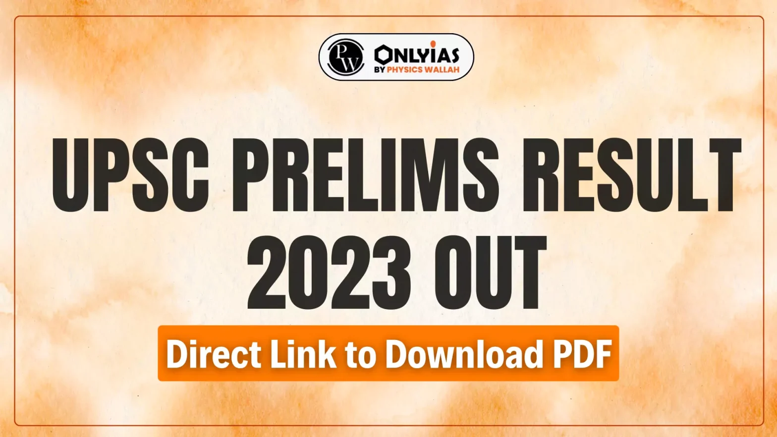 UPSC Prelims Result 2023 Out, Direct Link to Download PDF