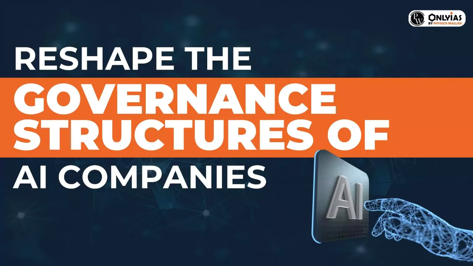 Reshape the governance structures of AI companies