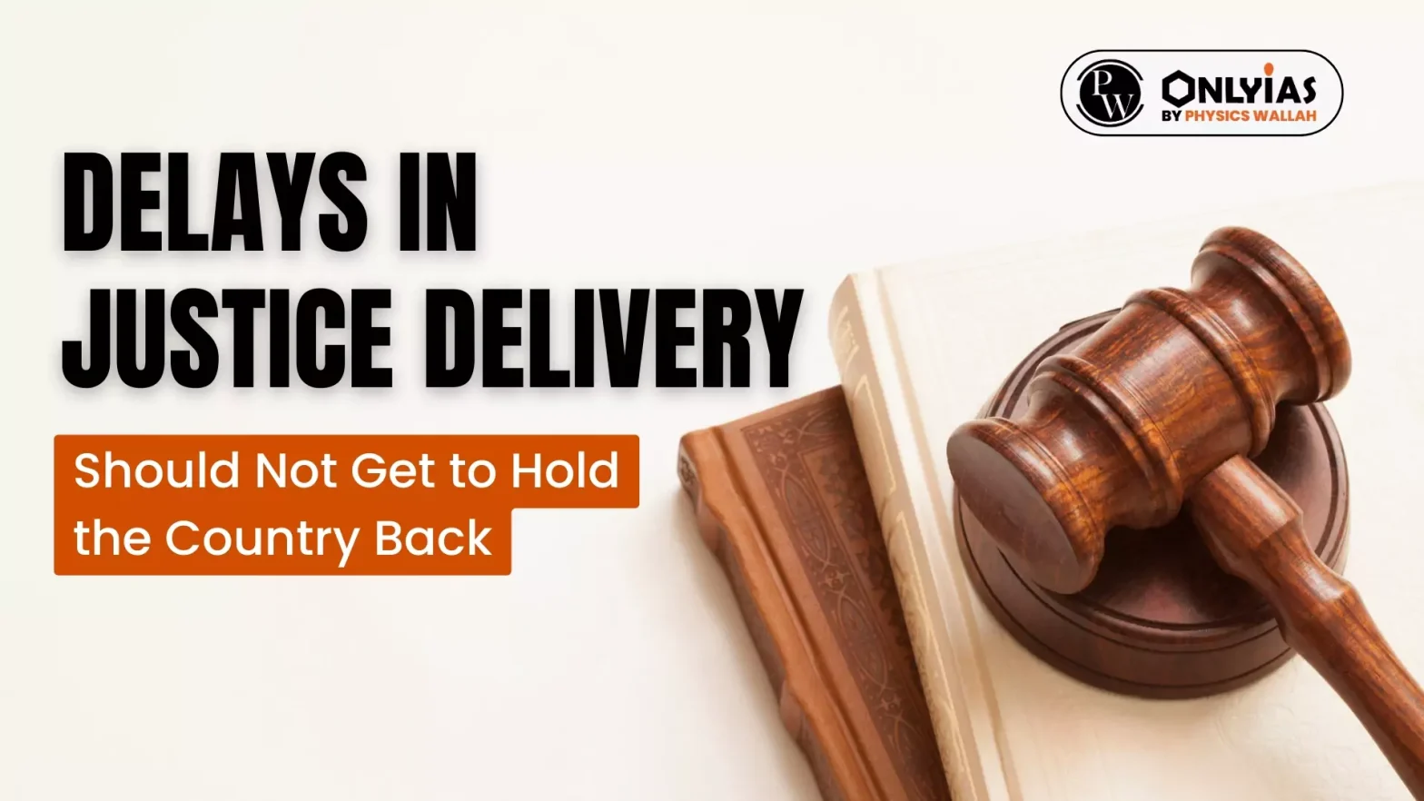 Delays in Justice Delivery Should Not Get to Hold the Country Back