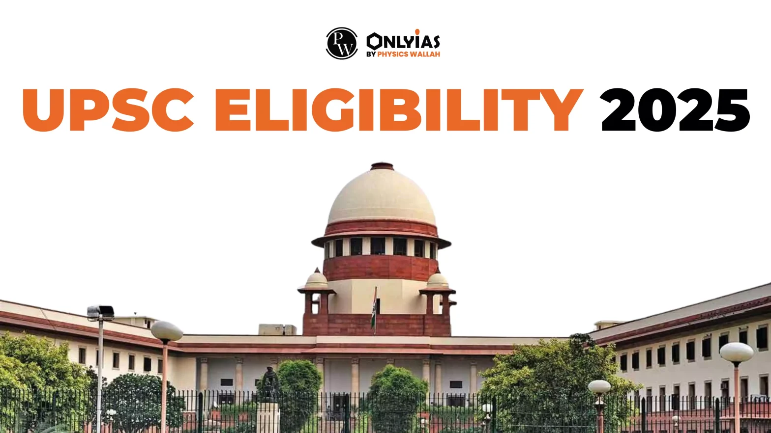 UPSC Eligibility Criteria 2025, Qualification, Age Limit, Nationality