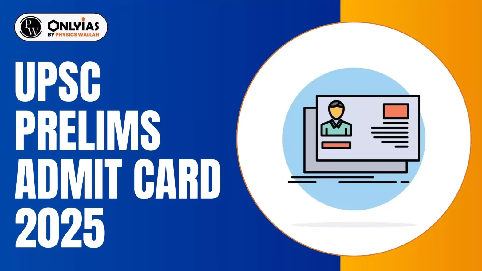 UPSC Prelims Admit Card 2025 Out, Download UPSC Prelims Admit Card Now!