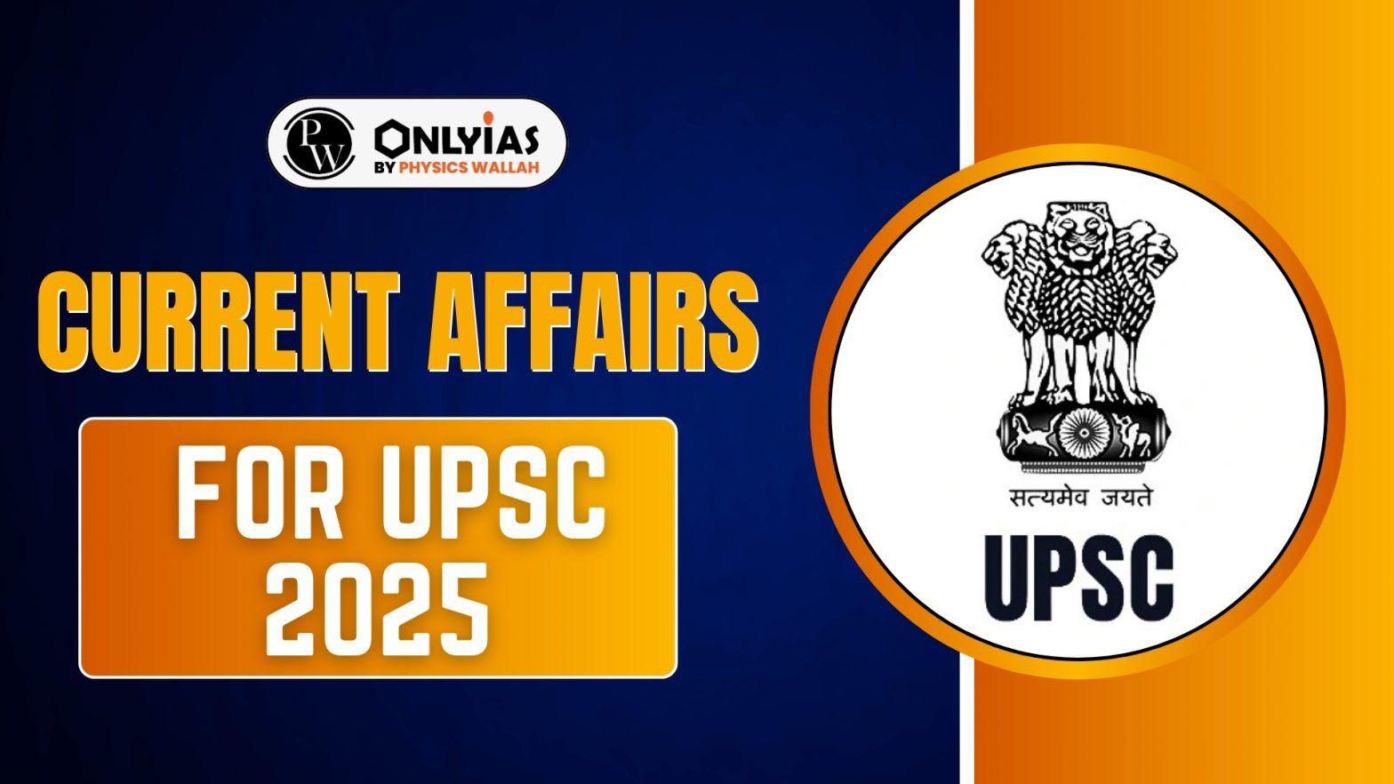 Current Affairs for UPSC 2025: Comprehensive UPSC Current Affairs Course by Sumit Sir