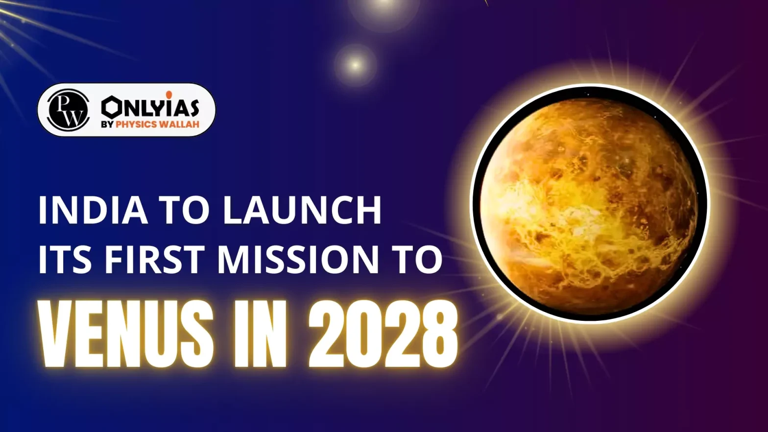 India to launch its first mission to Venus in 2028