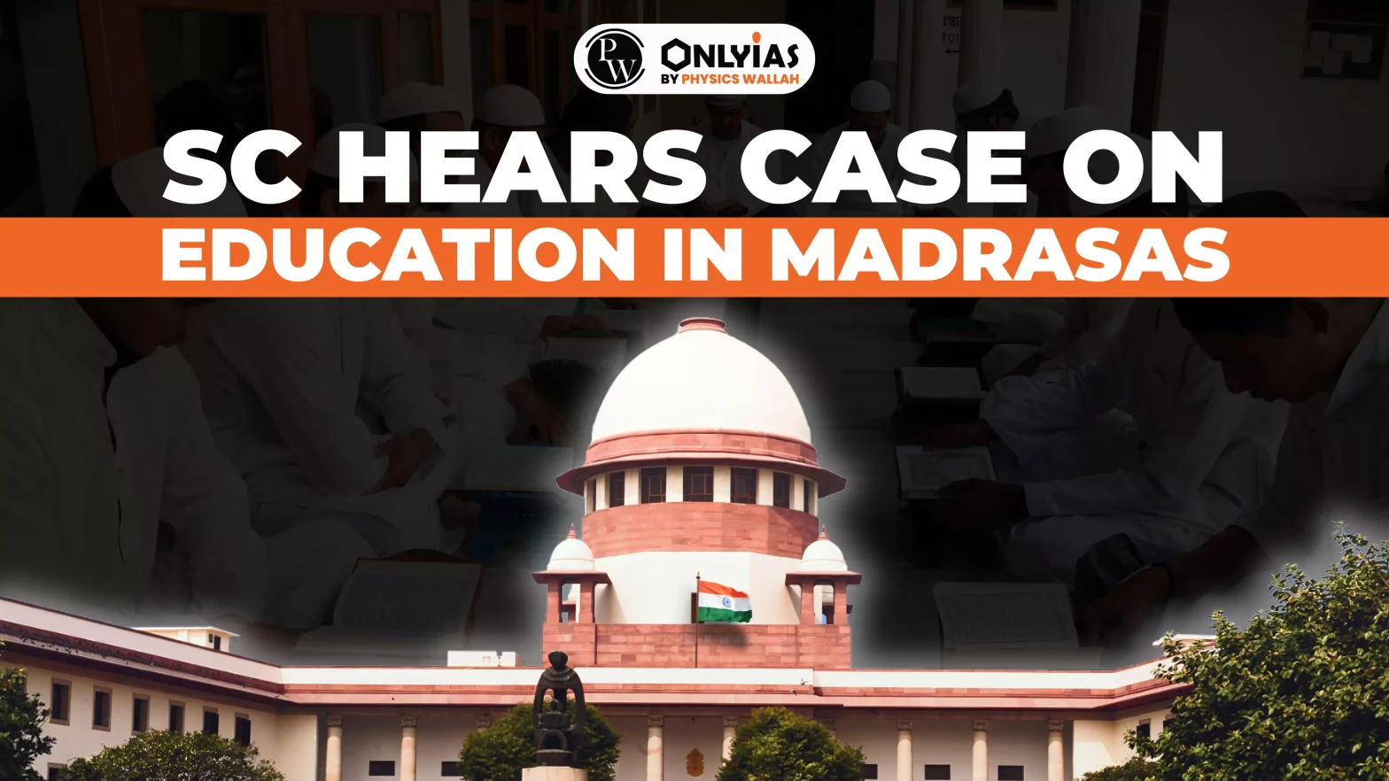 SC hears case on education in madrasas