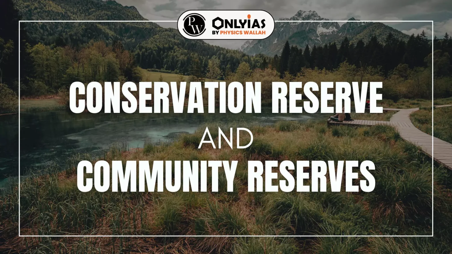 Conservation Reserves and Community Reserves in India