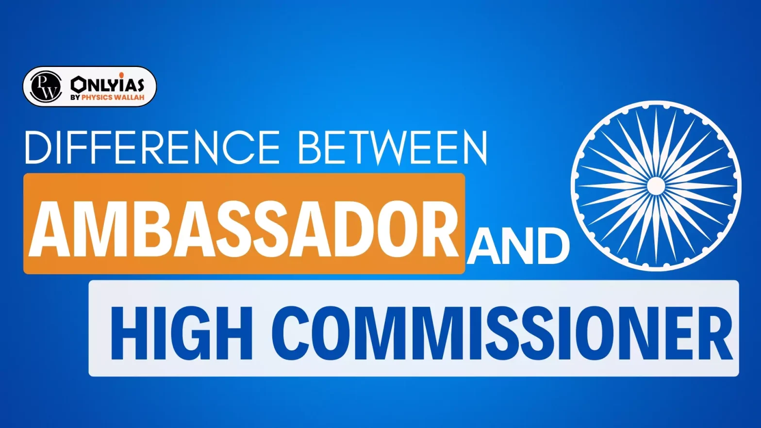Difference Between Ambassador and High Commissioner