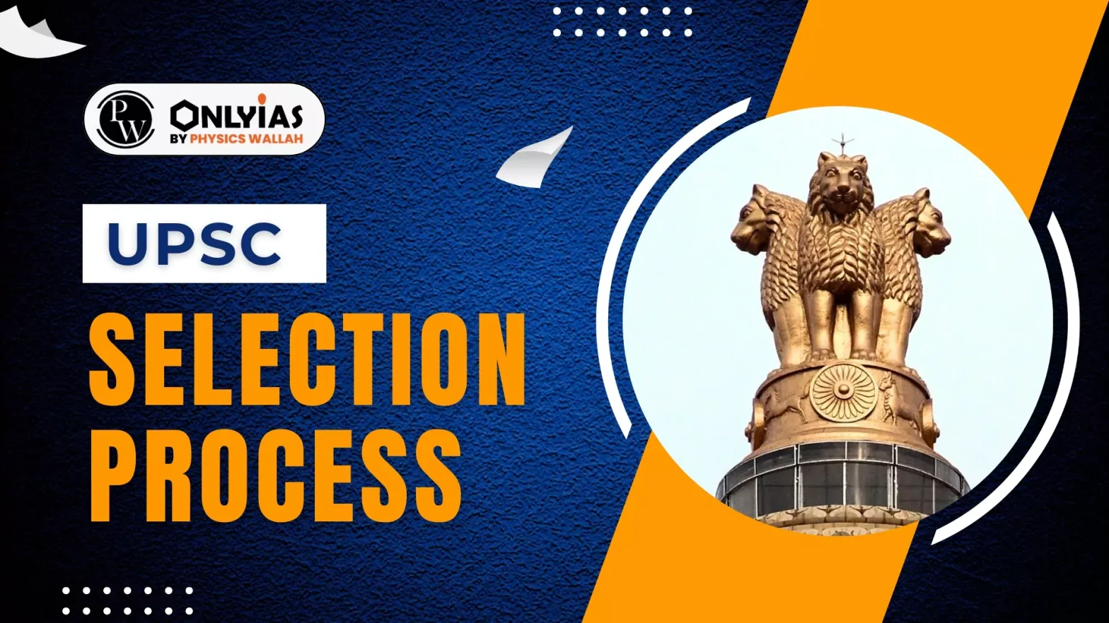 UPSC Selection Process 2025, Prelims, Mains, and Interview