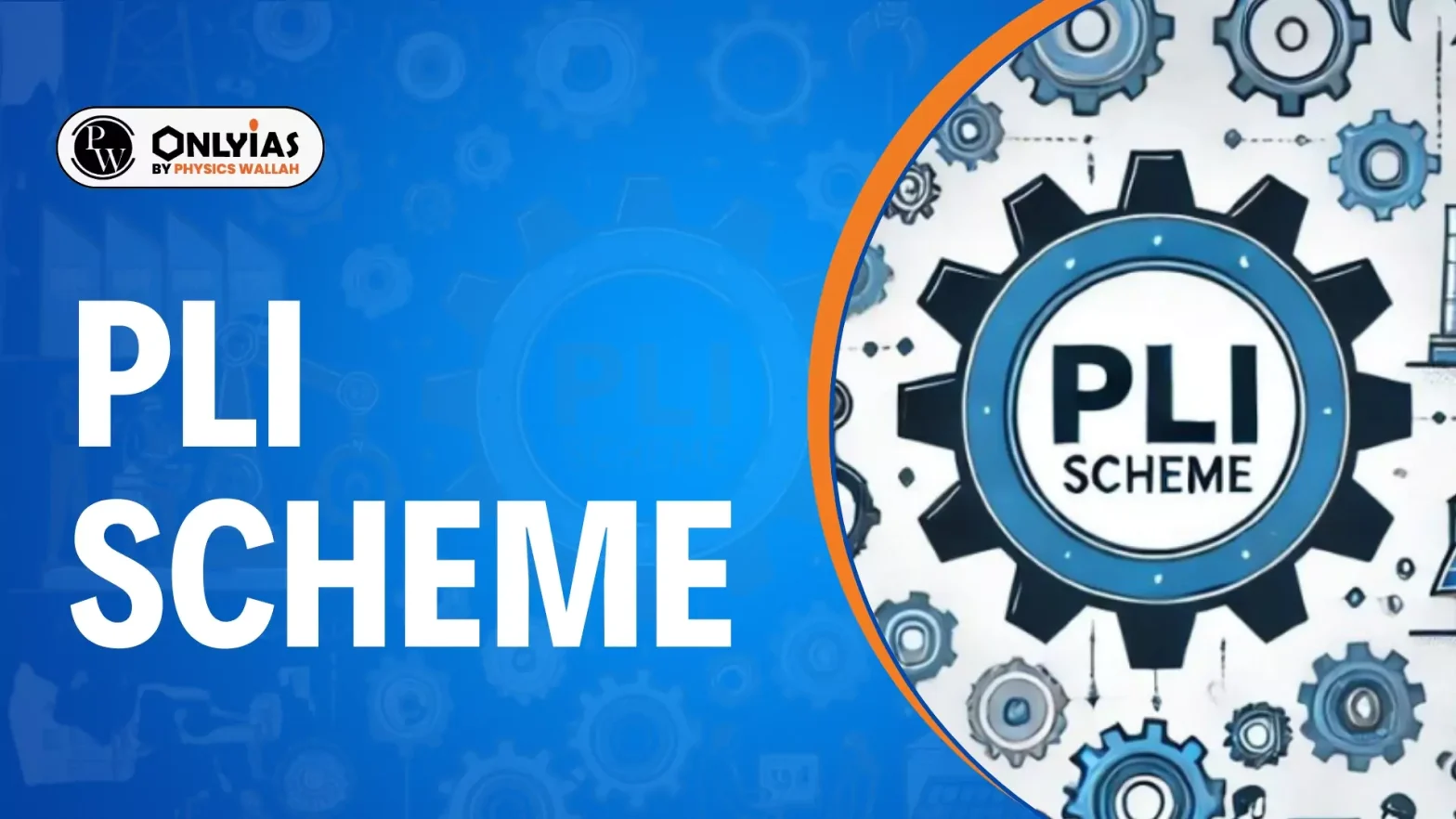 PLI Scheme Full Form, Benefits, and Objective