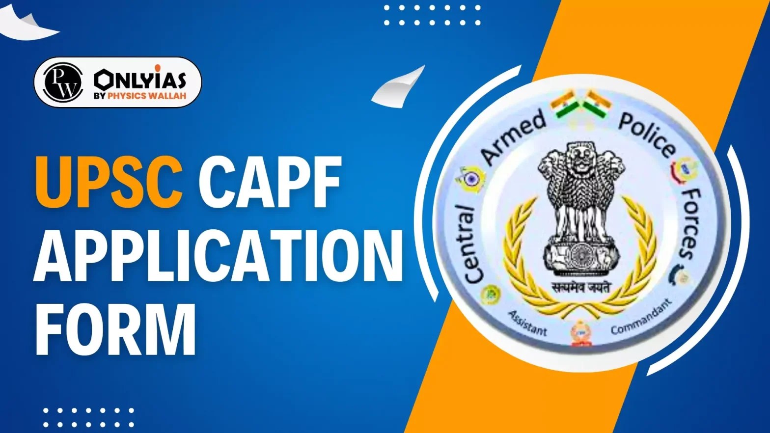 UPSC CAPF Application Form 2025 Link (Active), Steps to Apply