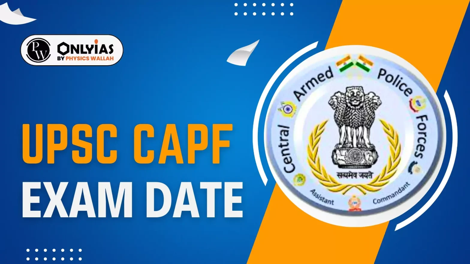 UPSC CAPF Exam Date 2025, Notification, and Application Dates