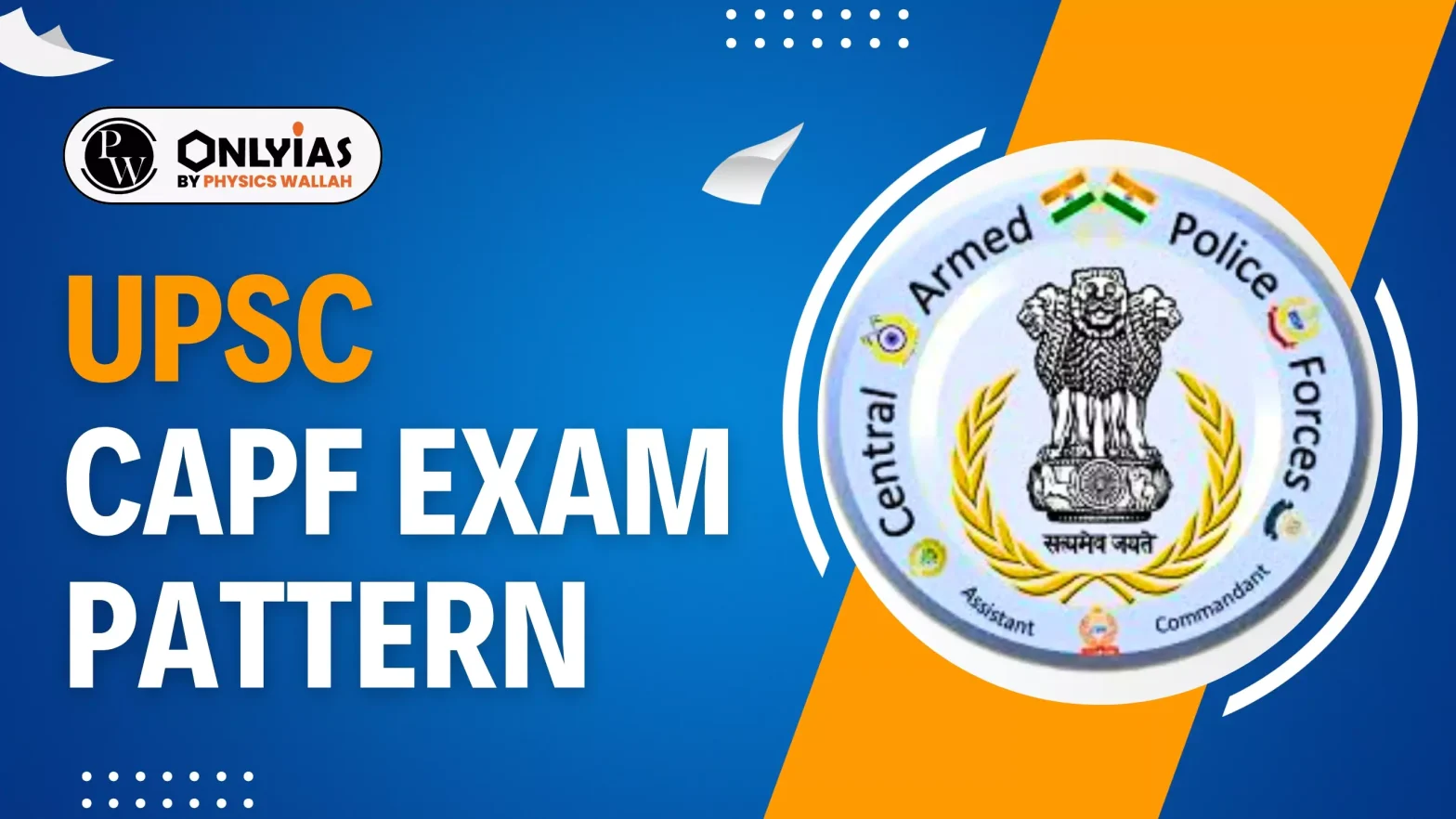 UPSC CAPF Exam Pattern 2025, Paper I and Paper II Marking Scheme