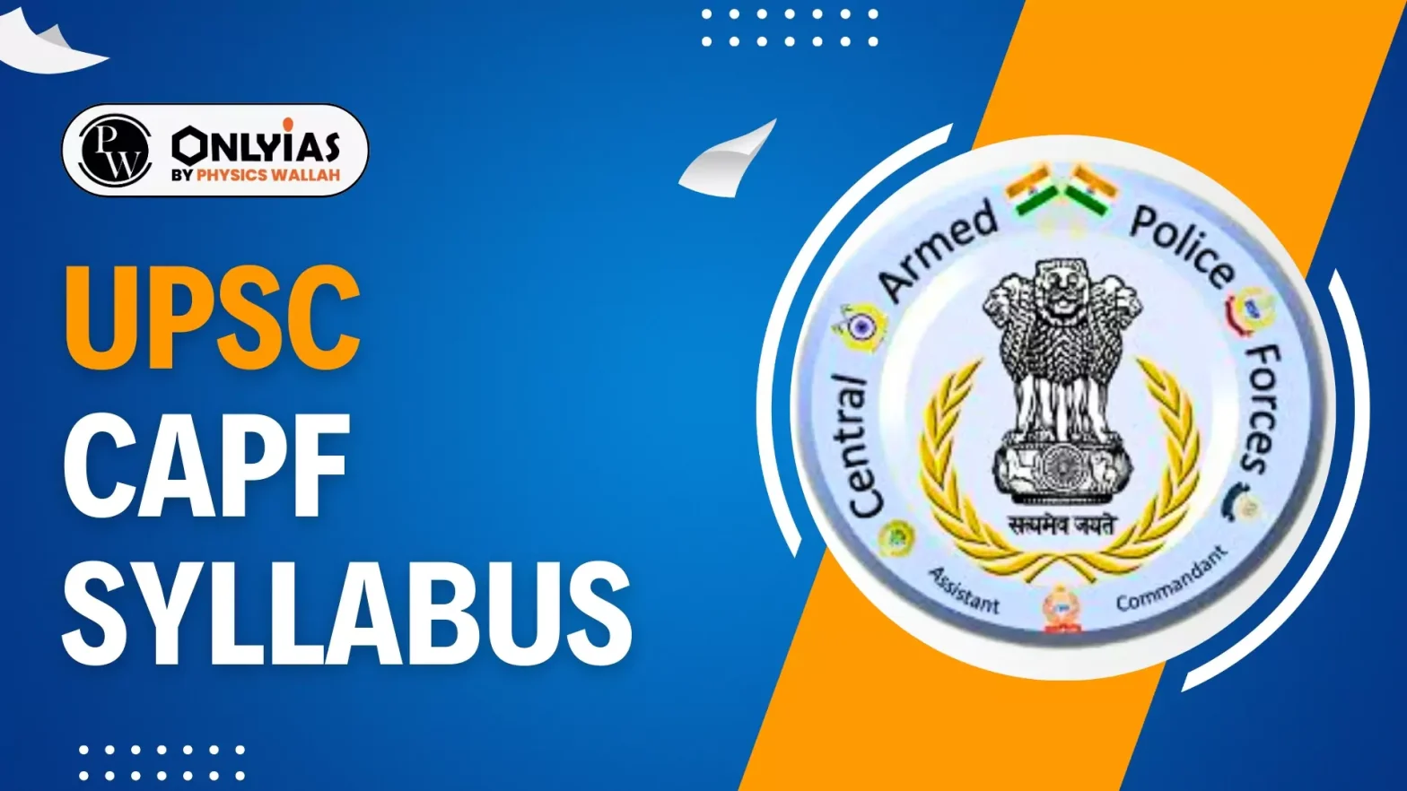 UPSC CAPF Syllabus 2025 Paper 1 and Paper 2 Syllabus
