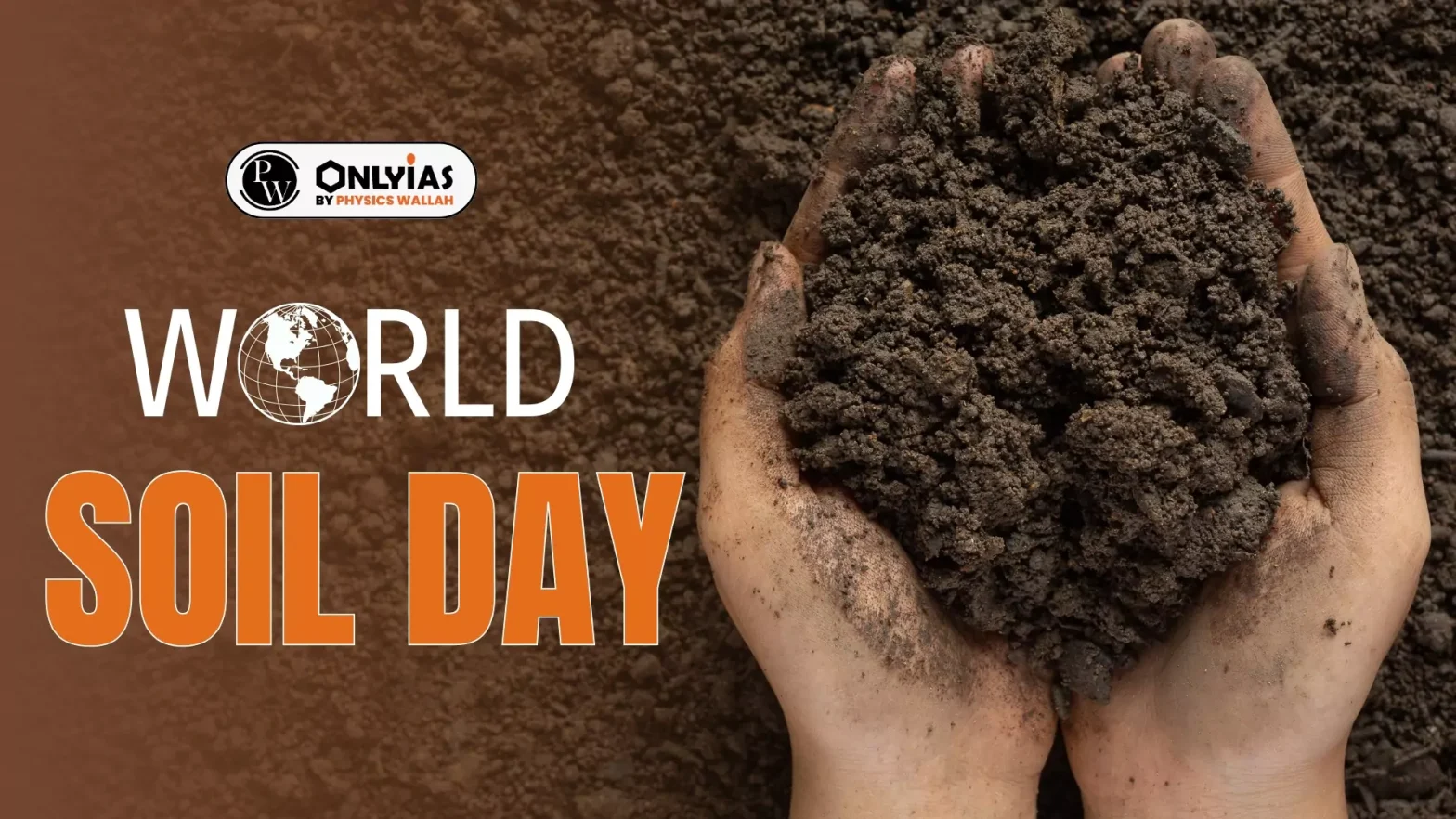 World Soil Day 2024, Theme, Soil Types, Conservation