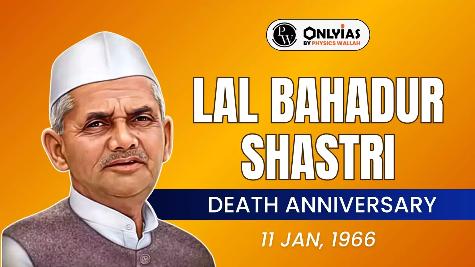 Lal Bahadur Shastri Death Anniversary 2025 Date, Death Place, and History