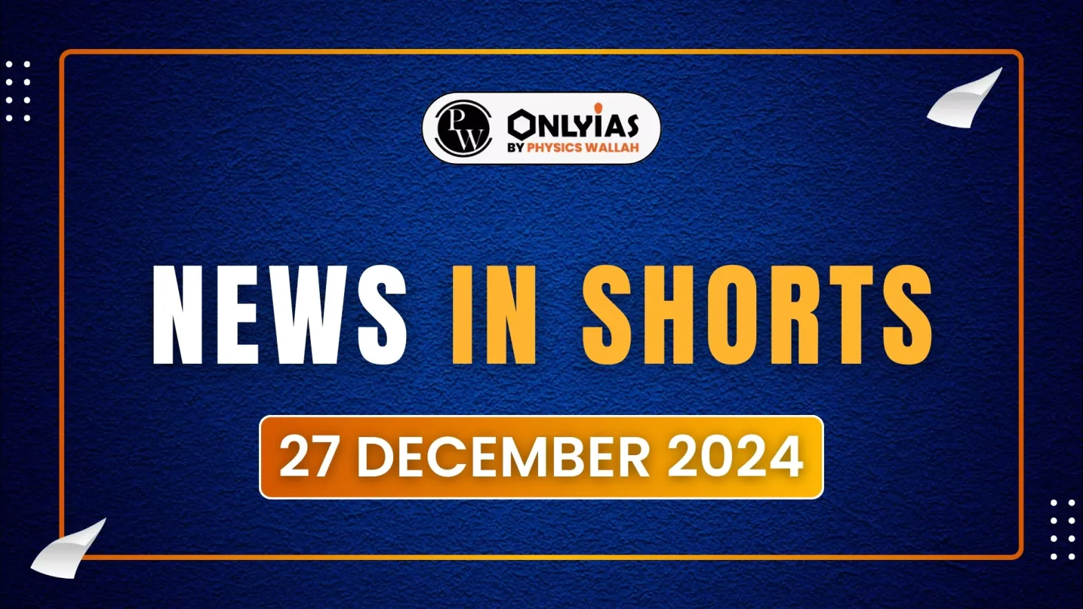 News in Shorts: 27 December 2024