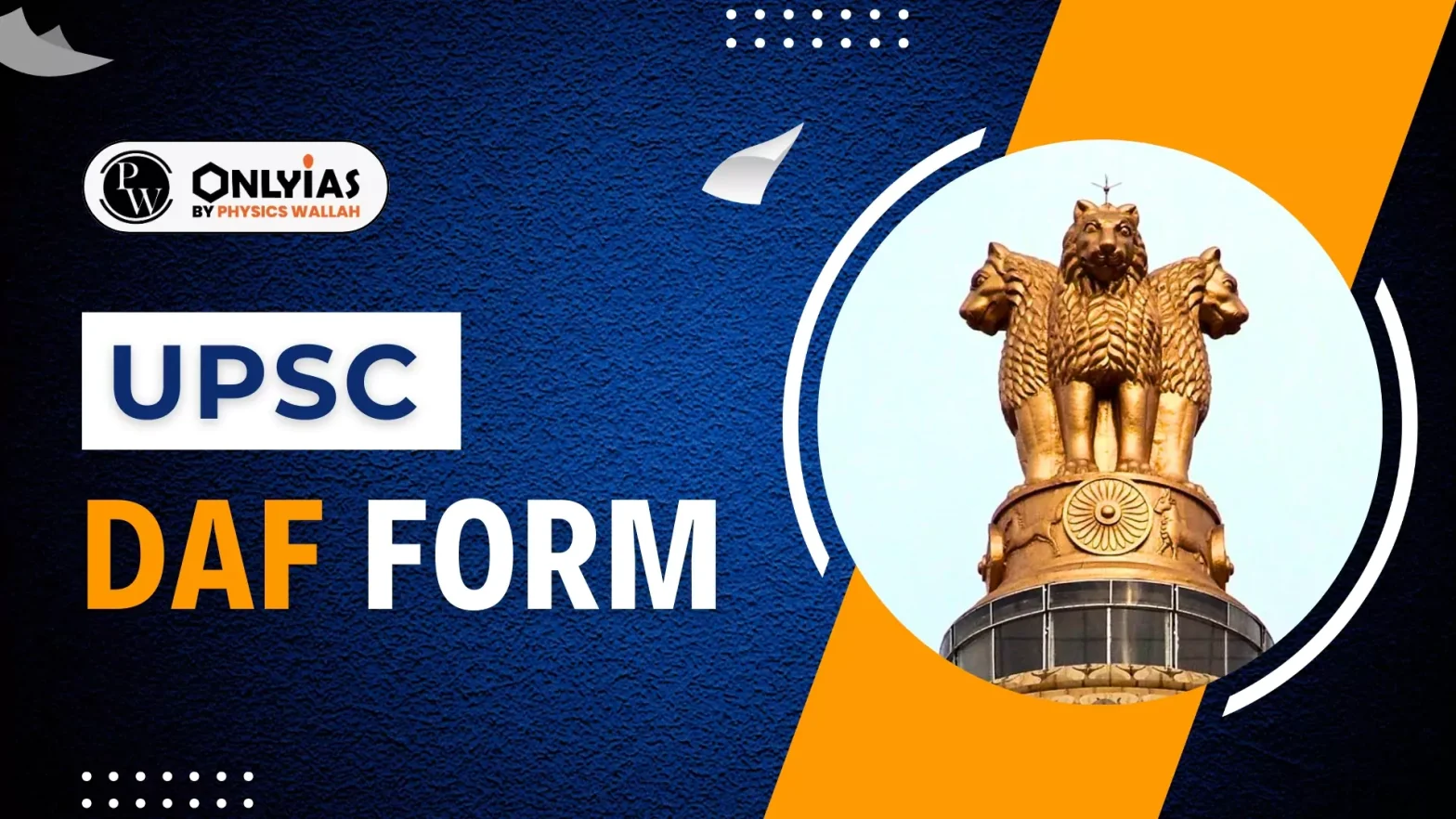 UPSC DAF Form 2024 Date, Process to Fill DAF II Interview