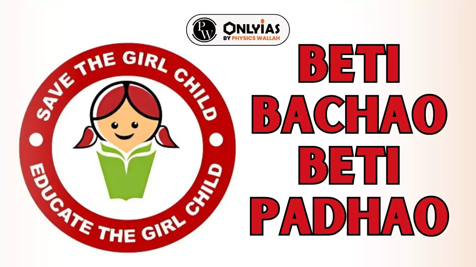 Beti Bachao Beti Padhao: Empowering Girls, Strengthening Society