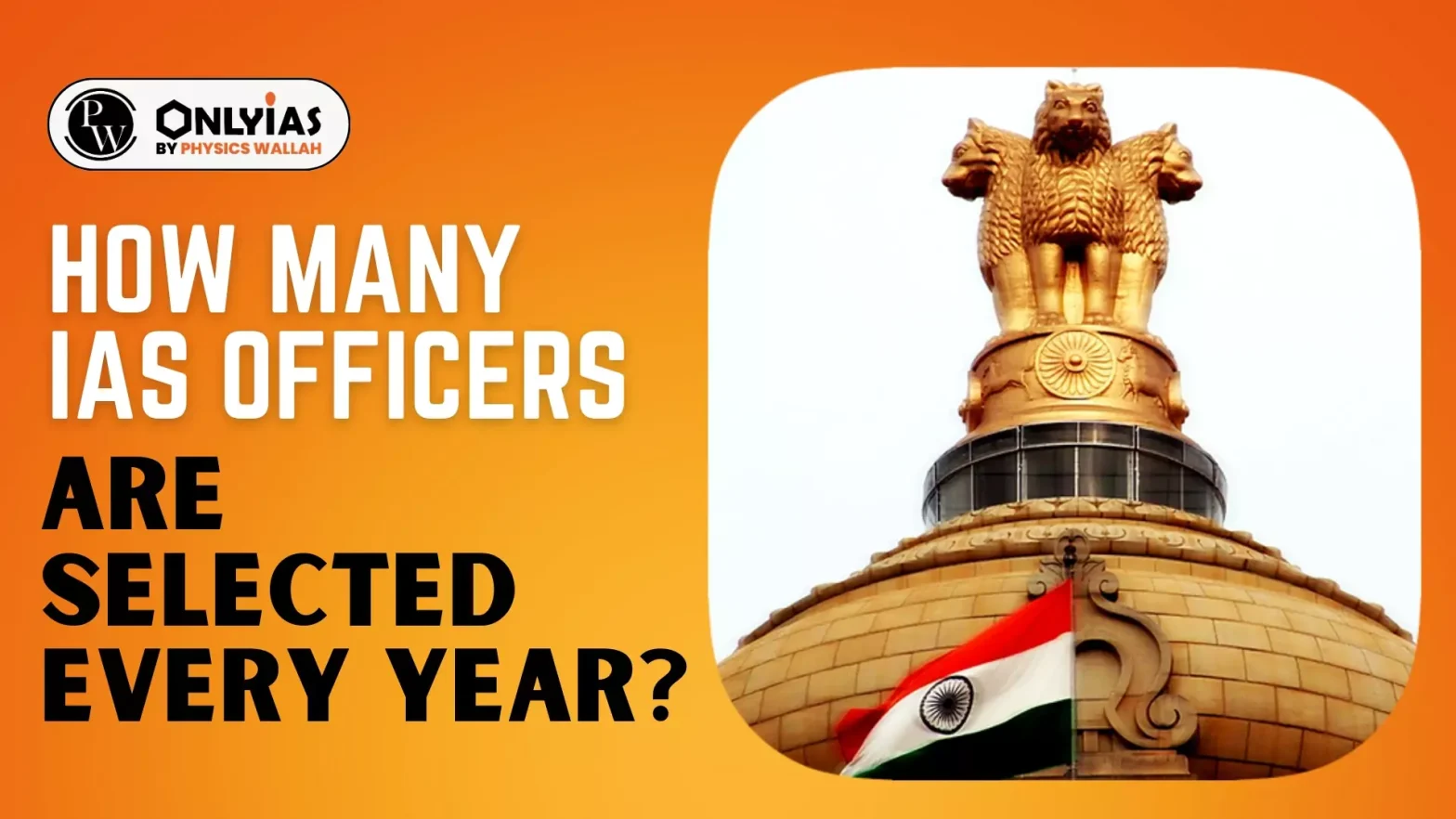 How Many IAS Officers Are Selected Every Year?