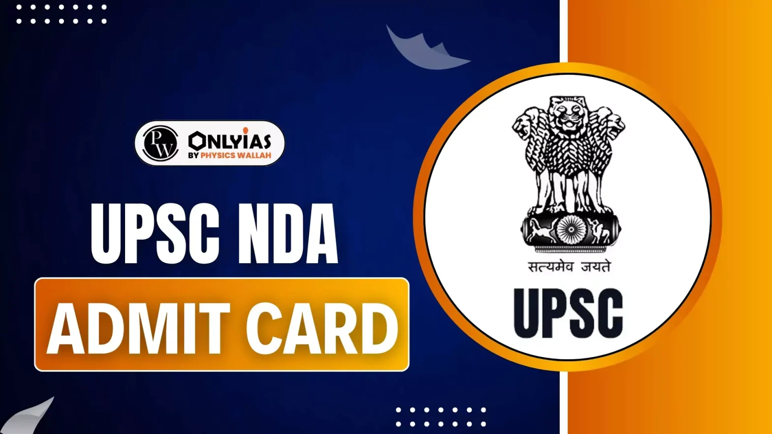 UPSC NDA Admit Card 2025 Out, Download Link for NDA 1 Admit Card