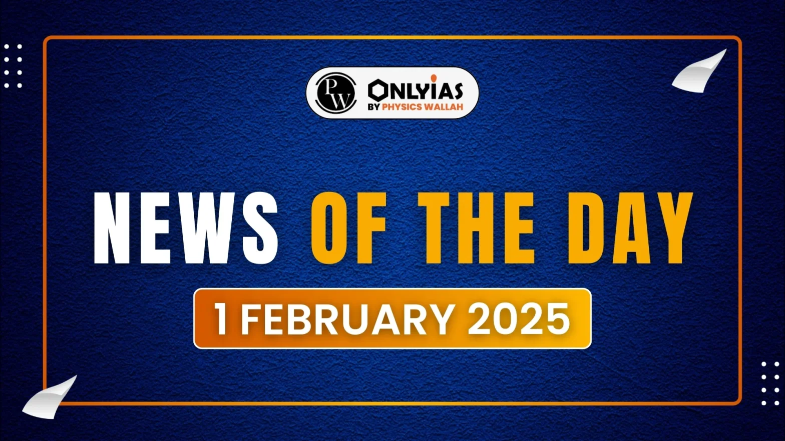 News of The Day: 1st February 2025