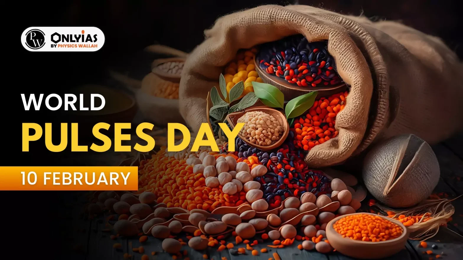 World Pulses Day 2025, Theme, National Pulses Day, Highest Pulses Production in India