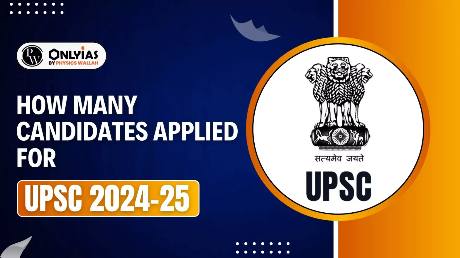How Many Candidates Applied for UPSC 2024-25?