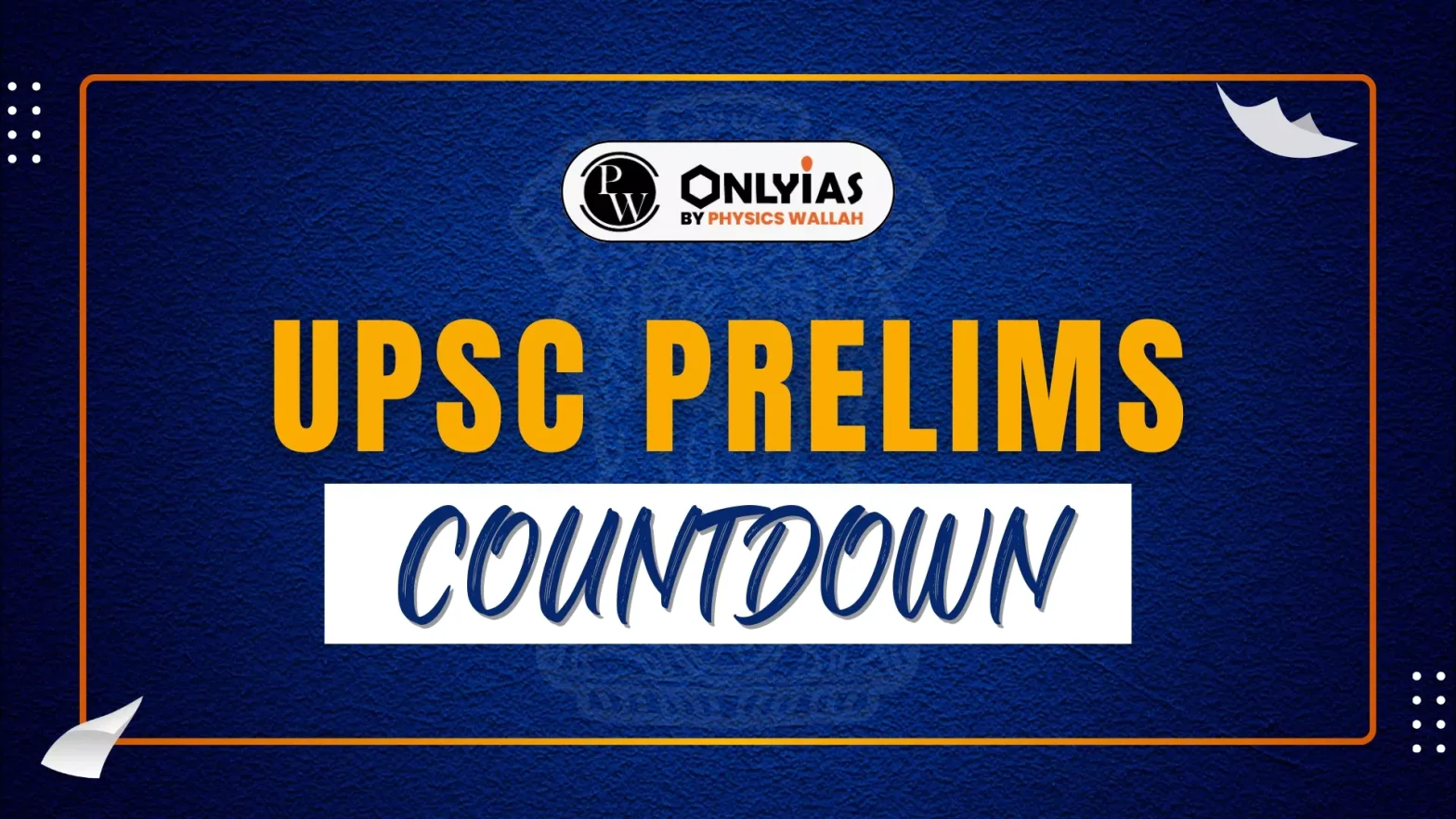 UPSC Prelims Countdown Begins, 2 Months Left for Prelims 2025