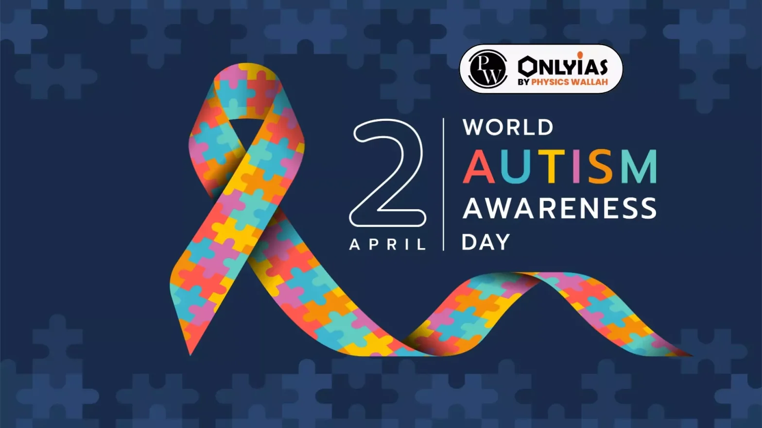 World Autism Awareness Day 2025, Significance, History,  and Importance