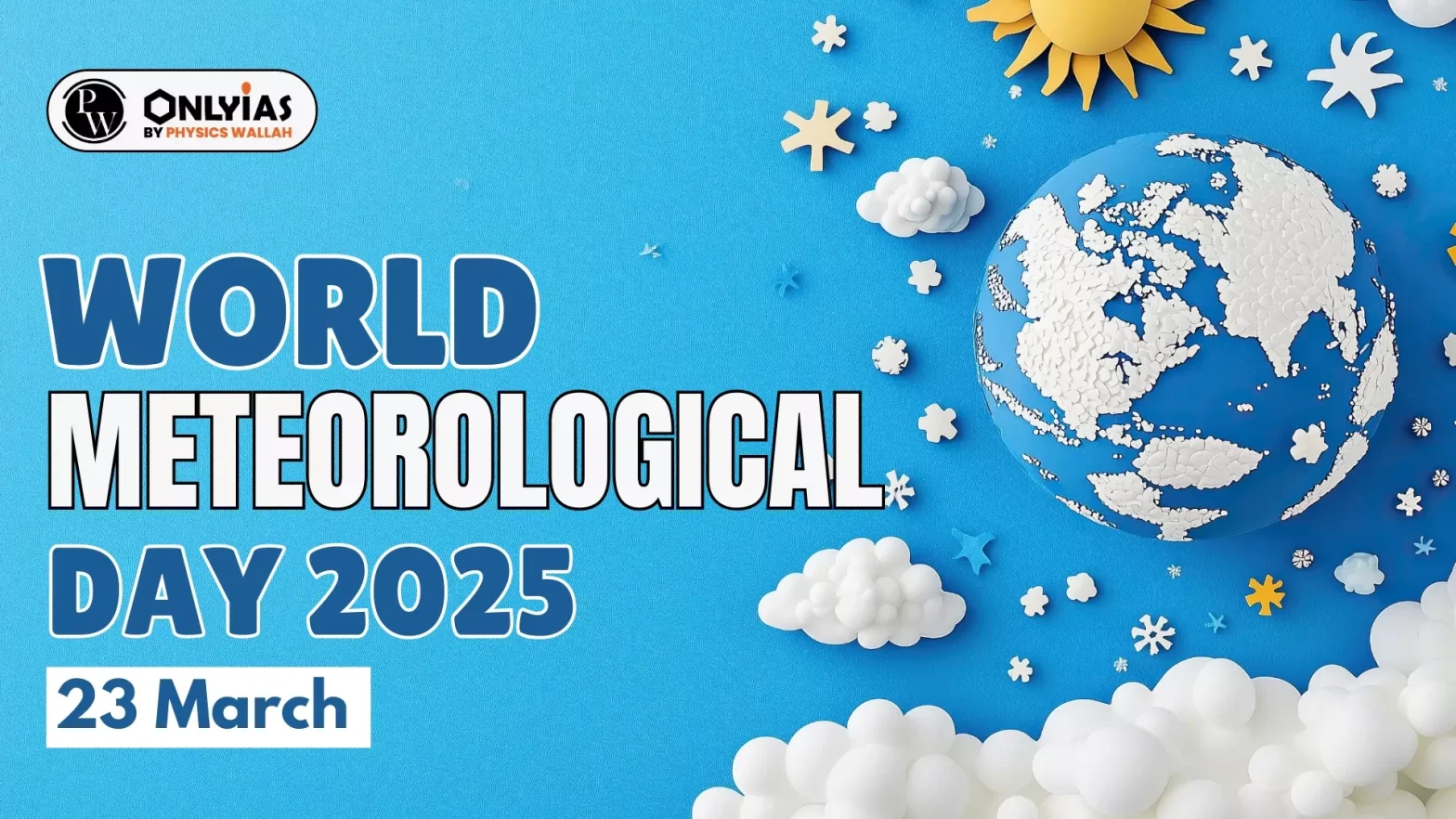 World Meteorological Day 2025 Theme, Significance, and Role of Meteorology