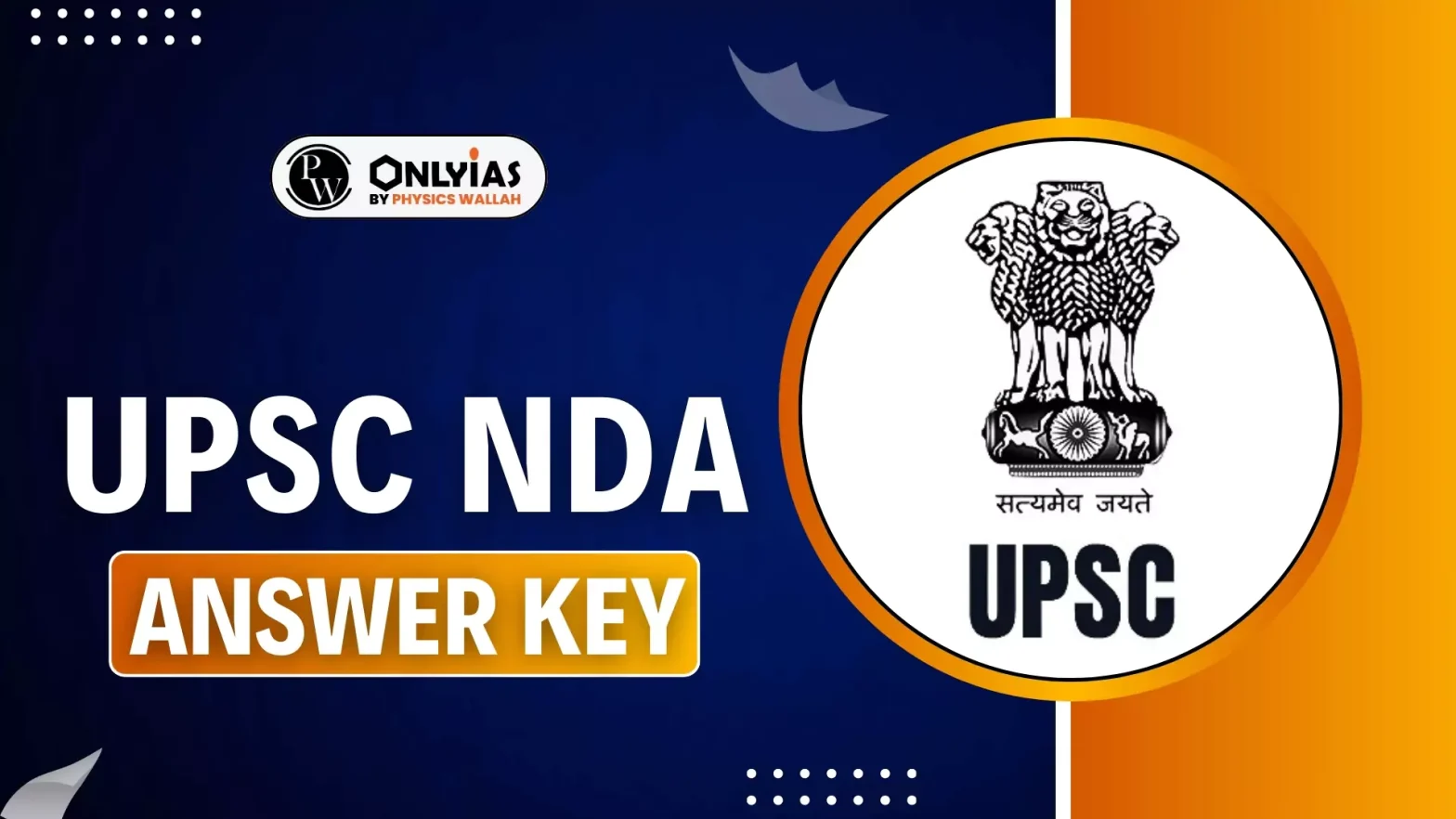 UPSC NDA Answer Key 2025 (Unofficial), Date, Steps to Download!
