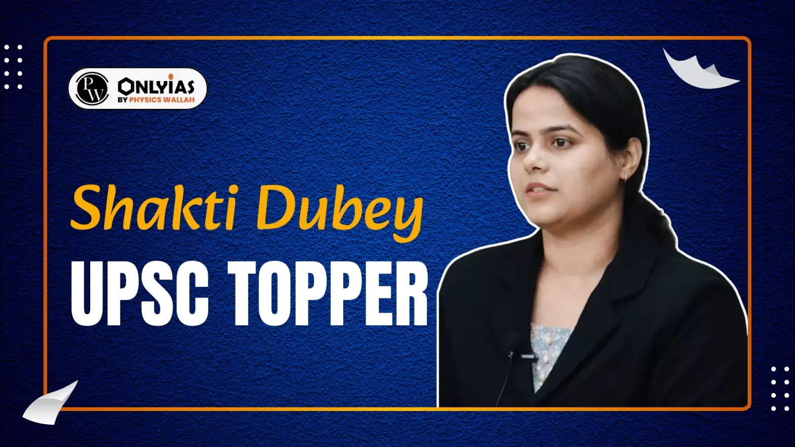 Shakti Dubey UPSC Topper 2024: Secures All India Rank 1