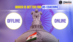Which is Better for IAS Coaching - Offline or Online?